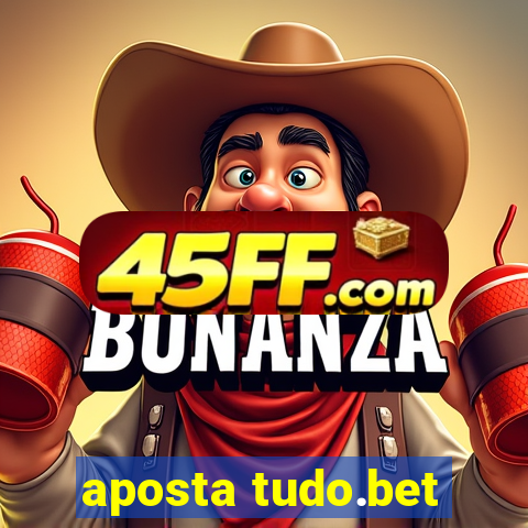 aposta tudo.bet